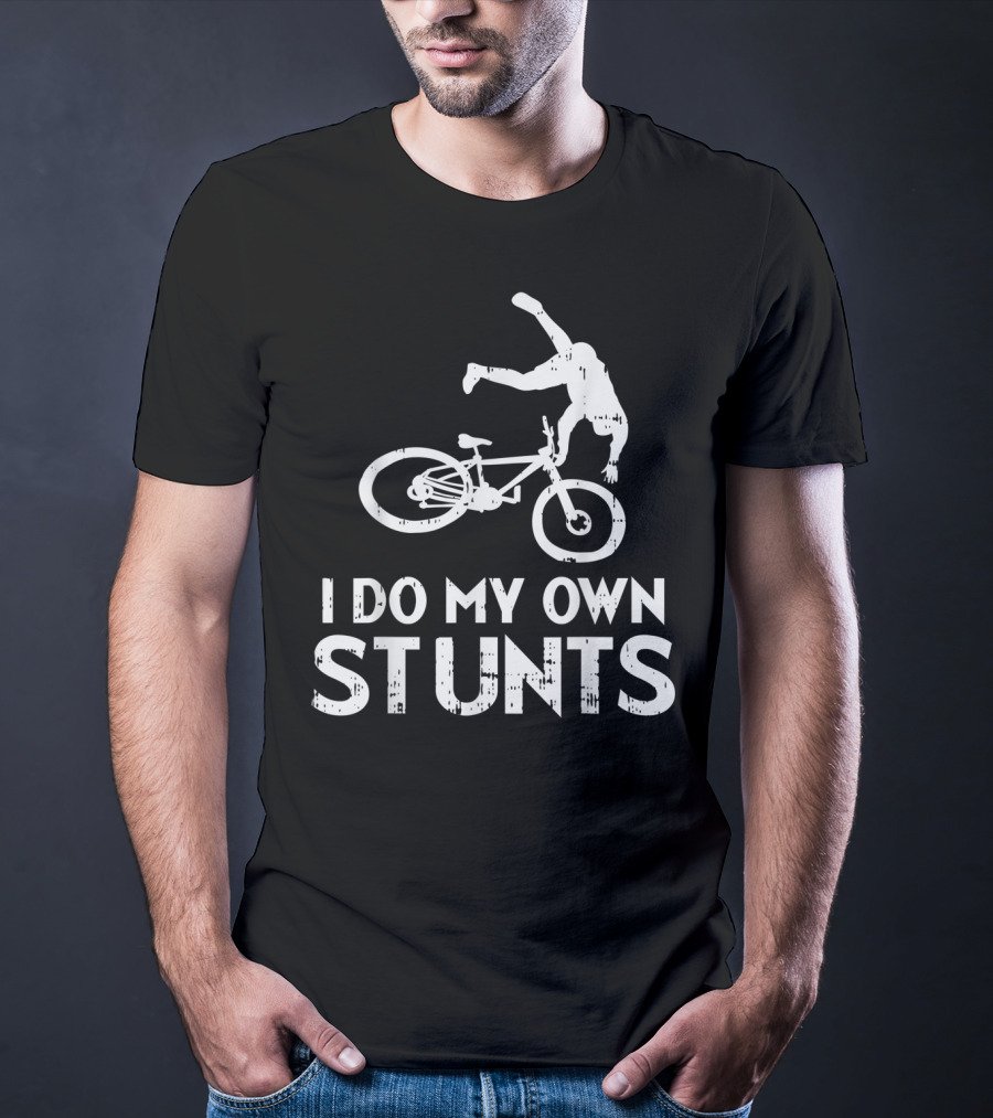I Do My Own Stunts Bicycle Crash Biker Humor T-Shirt