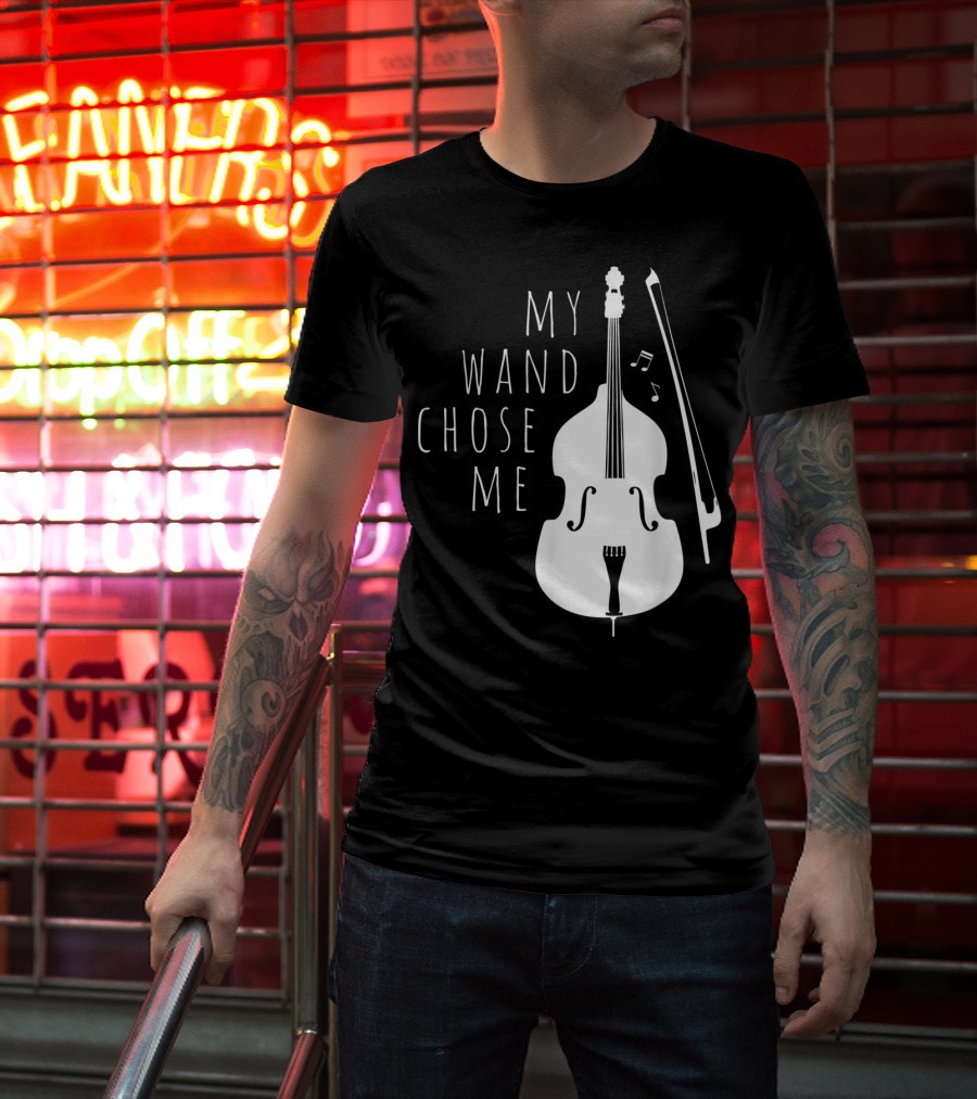 My Wand Chose Me Double Bass Musical T-Shirt