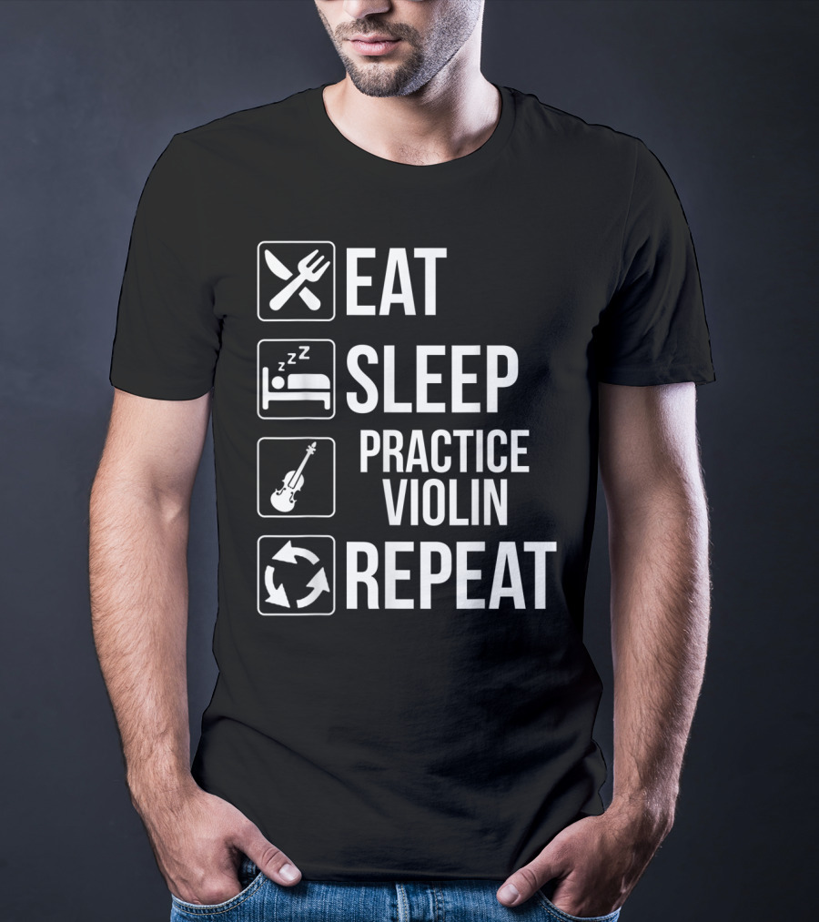 Eat Sleep Practice Violin Repeat Funny Music Routine Icons T-Shirt