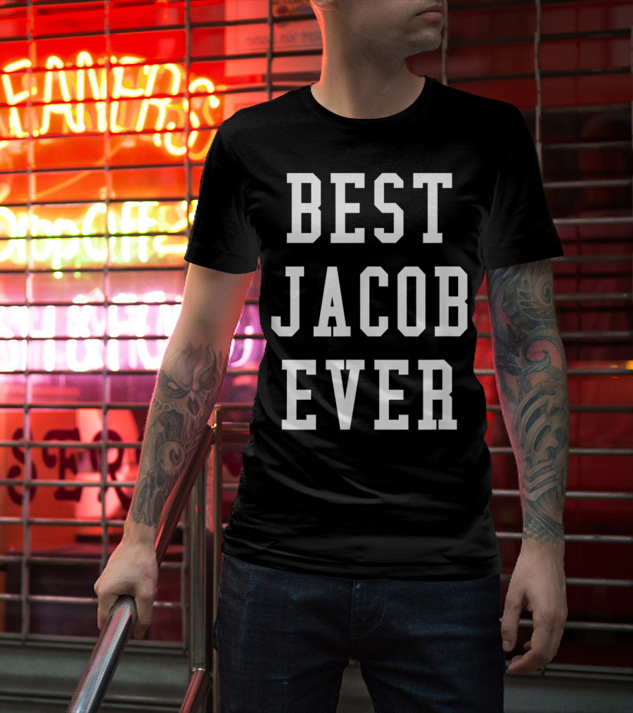 Best Jacob Ever Cool Personalized Fun First T-Shirt
