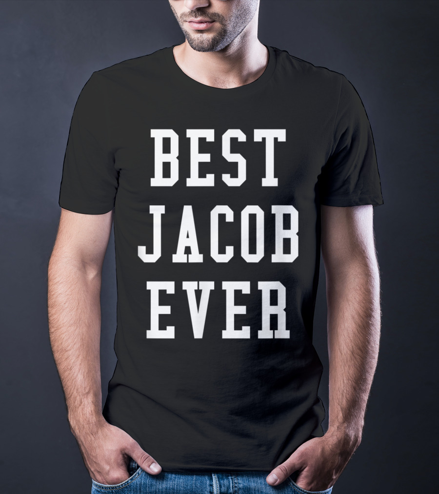 Best Jacob Ever Cool Personalized Fun First T-Shirt