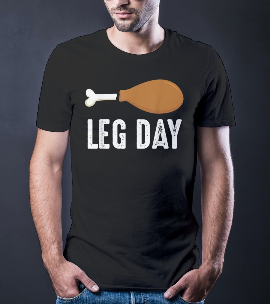 Thanksgiving Turkey Leg Day Funny Humor T-Shirt