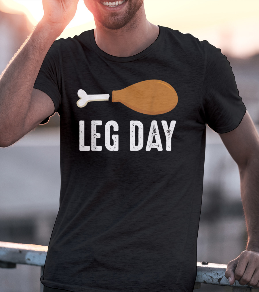 Thanksgiving Turkey Leg Day Funny Humor T-Shirt