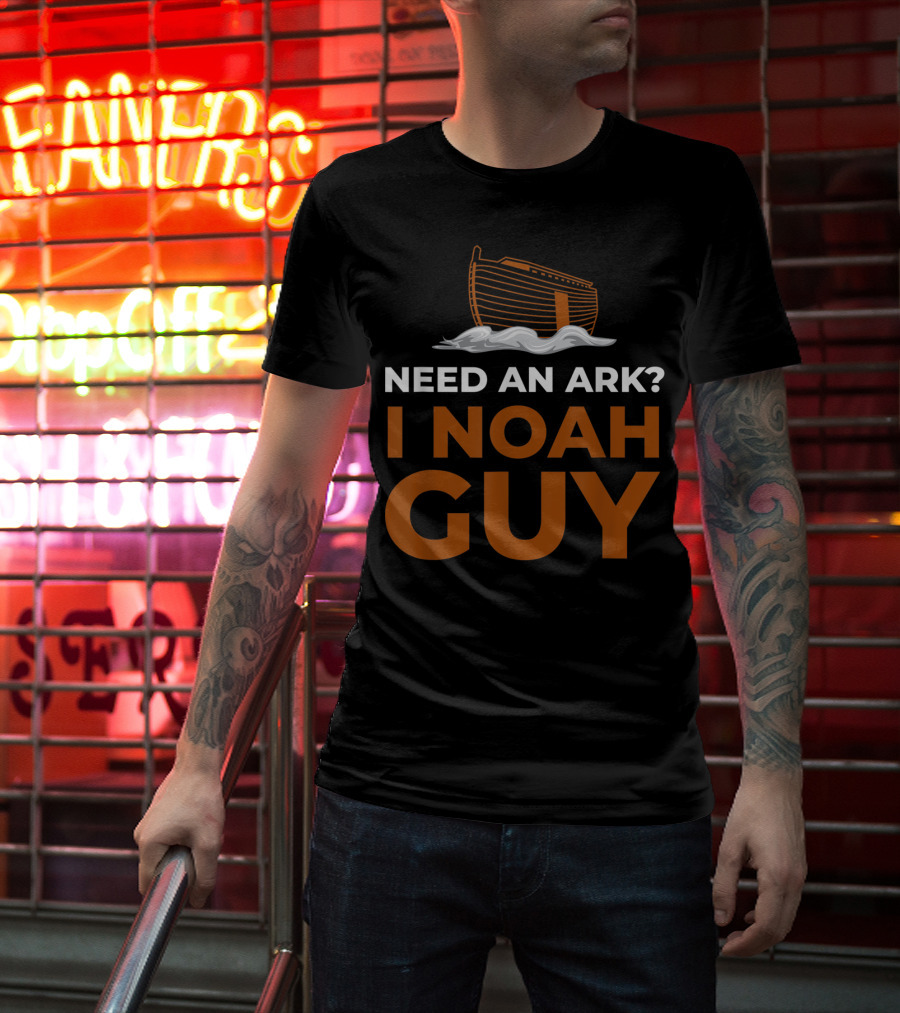 Need An Ark I Noah Guy Funny Pun Bible Joke T-Shirt