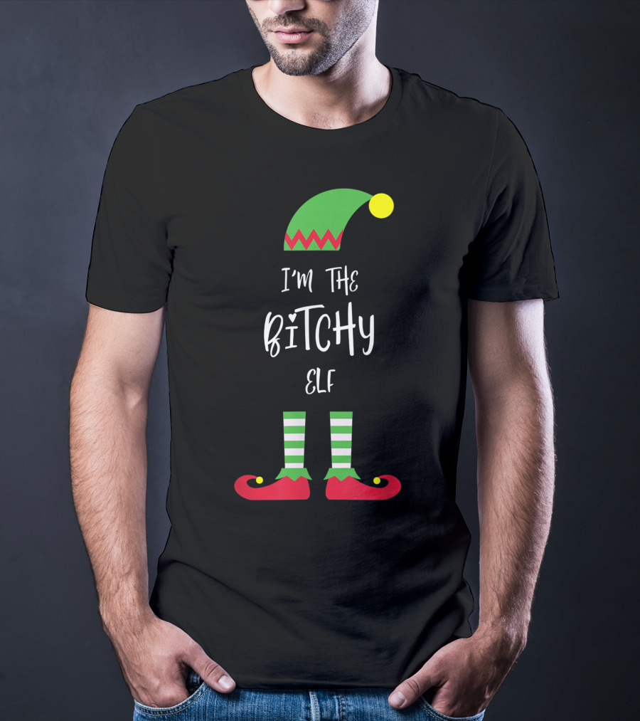 I'm The Bitchy Elf Funny Family Costume Holiday Hat And Shoes T-Shirt