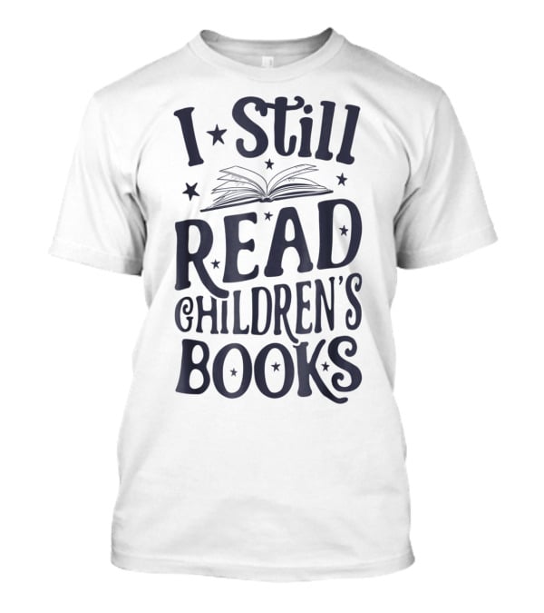 I Still Read Children's Books Book Lovers Open Book Stars T-Shirt
