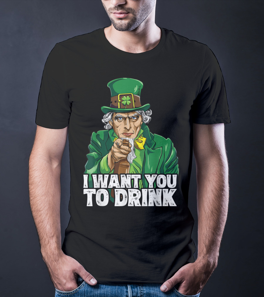 I Want You To Drink Uncle Sam St Patrick's Day Irish Costume T-Shirt