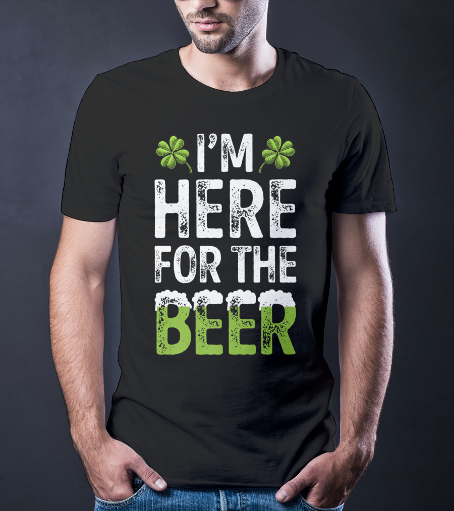 I'm Here For The Beer Shamrock St. Patrick's Day T-Shirt