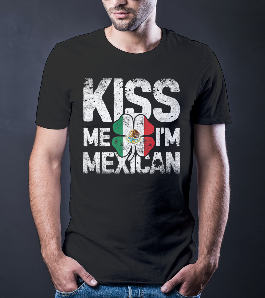 Kiss Me I'm Mexican St Patricks Day Mexico Flag Shamrock T-Shirt