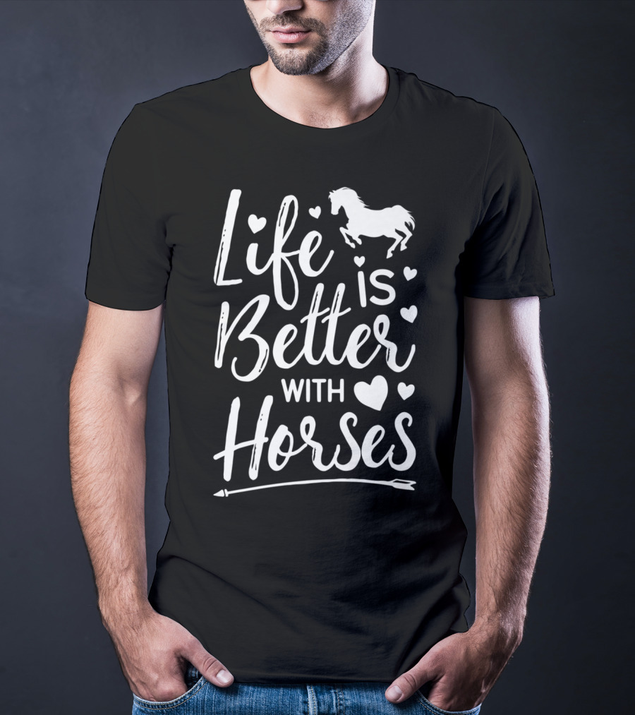 Life Is Better With Horses Equestrian Heart Horse Riding Racing T-Shirt