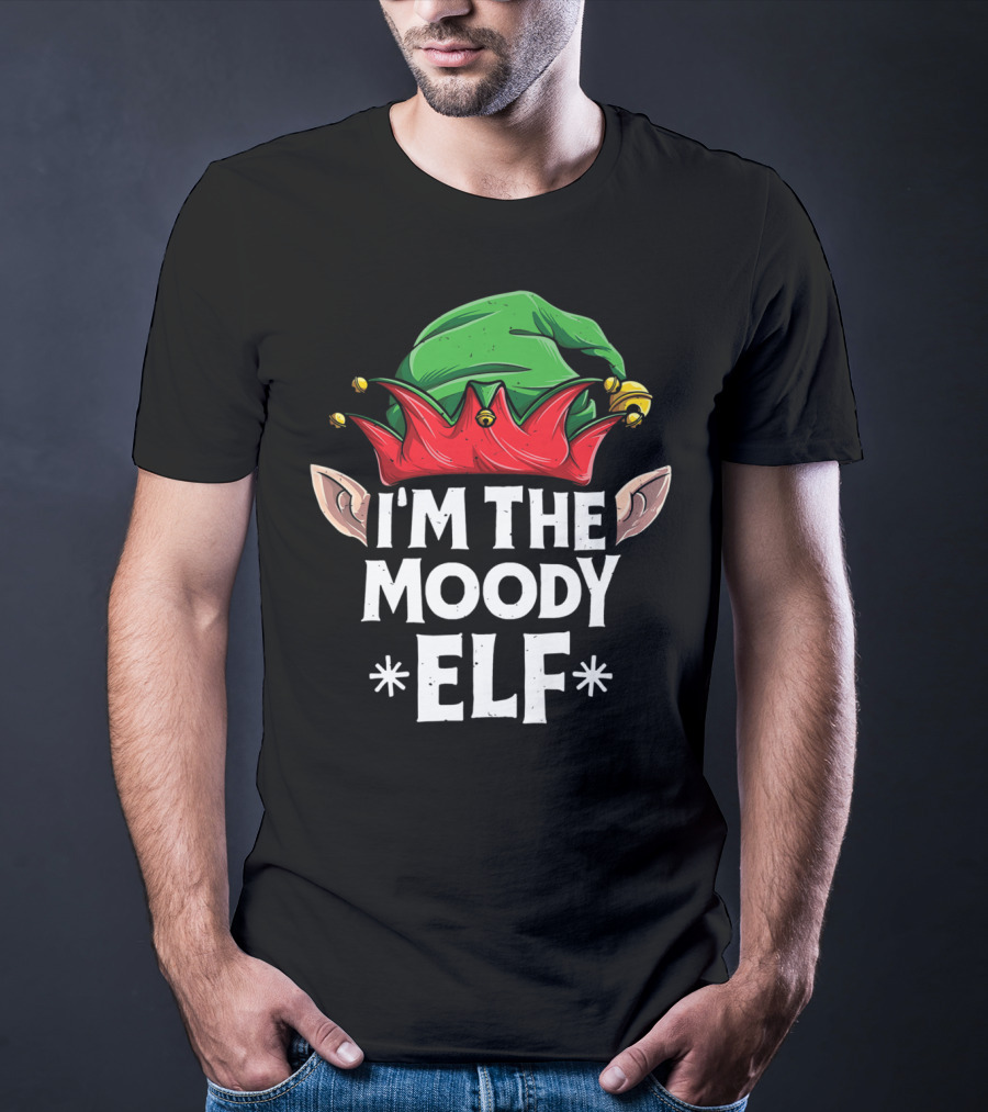 I'm The Moody Elf Festive Hat And Ears Holiday Humor T-Shirt