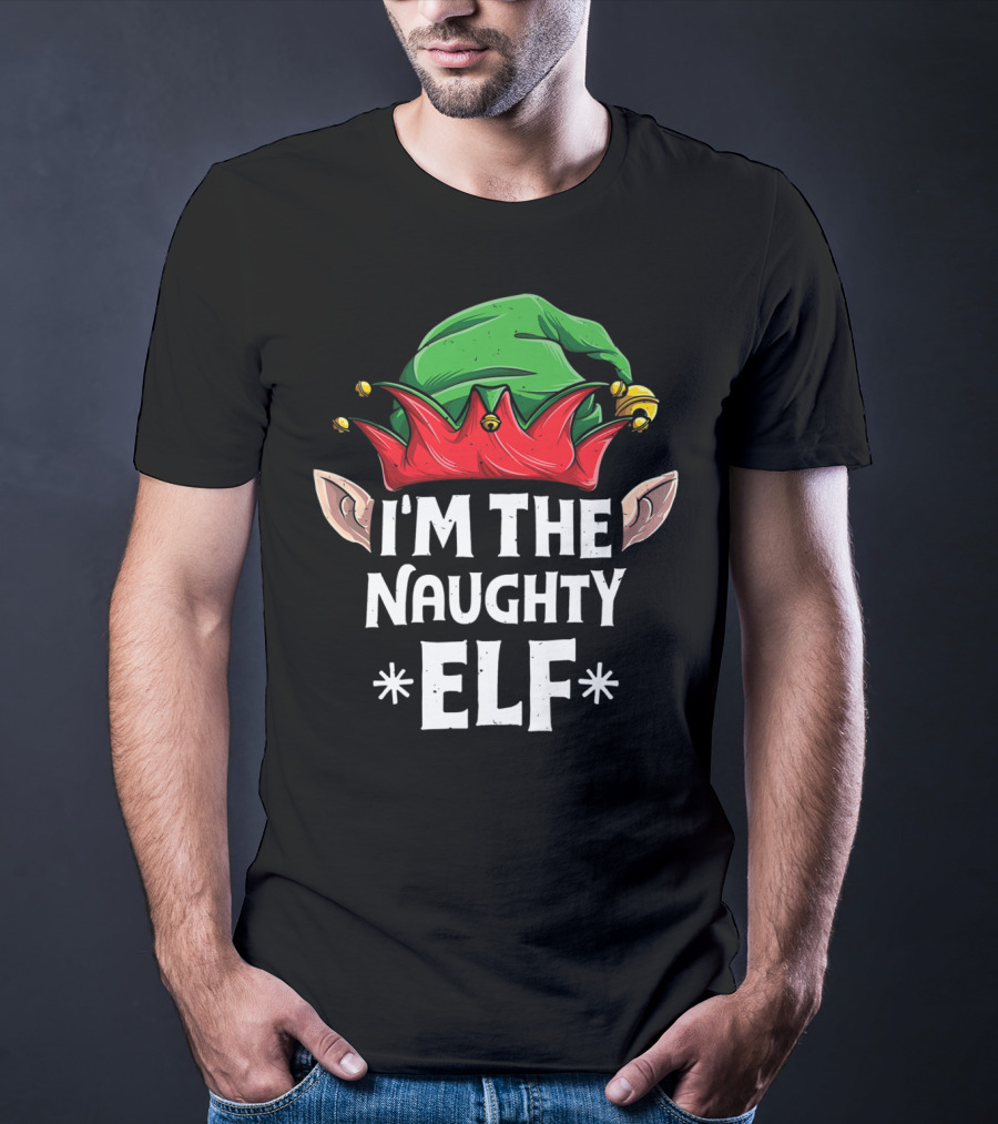 I'm The Naughty Elf Green And Red Hat With Ears T-Shirt
