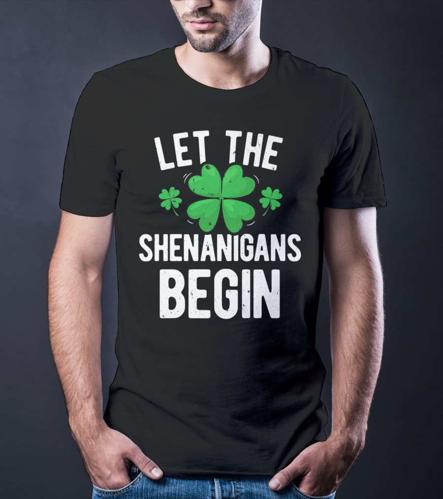 Let The Shenanigans Begin St Patricks Day Shamrock T-Shirt