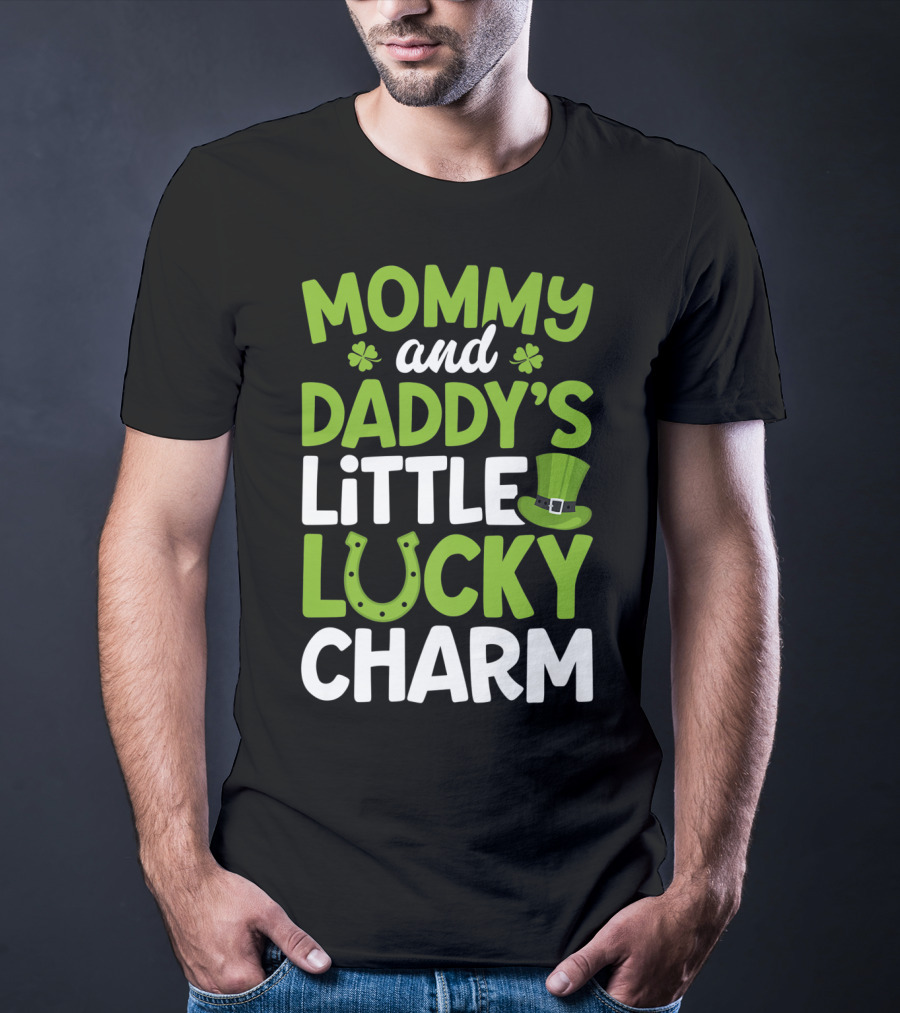 Mommy And Daddy's Little Lucky Charm St. Patrick's Day Clovers Horseshoe Hat T-Shirt