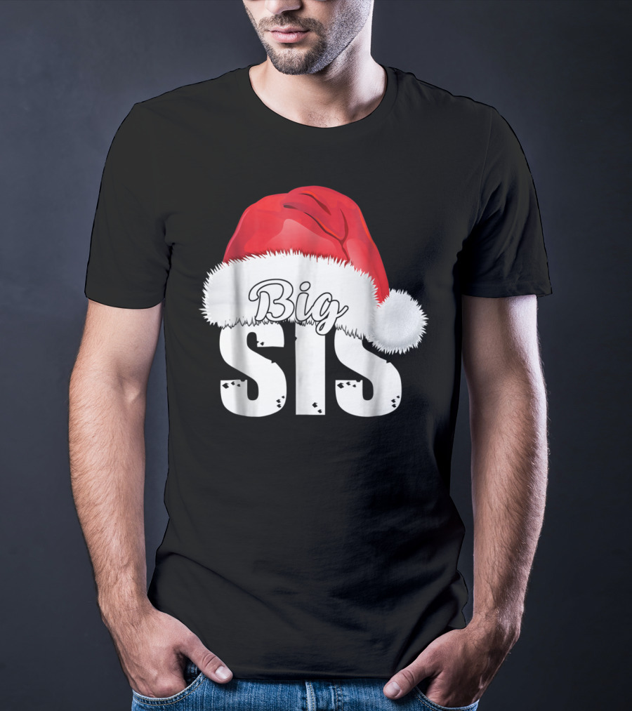 Big Sis Santa Hat Christmas Family Matching D0 T-Shirt
