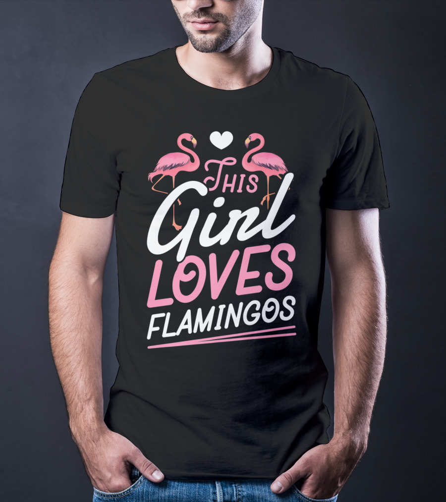 This Girl Loves Flamingos With Pink Flamingo Lovers Heart T-Shirt