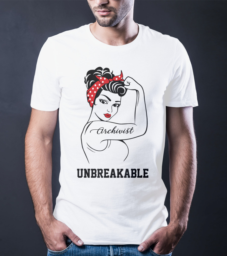 Archivist Unbreakable Rosie The Riveter T-Shirt