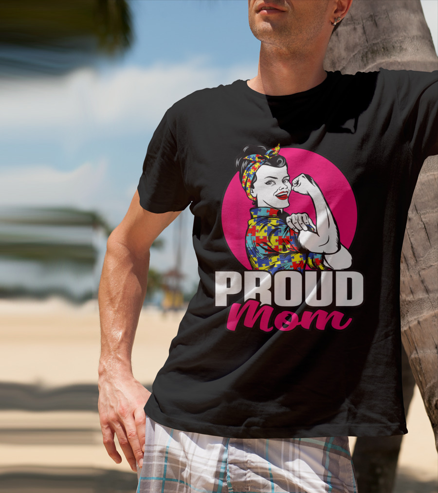 Proud Mom Autism Awareness Unbreakable T-Shirt