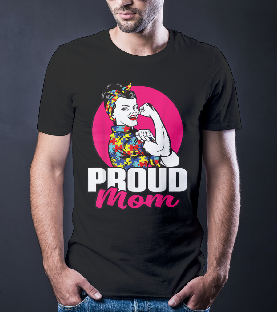 Proud Mom Autism Awareness Unbreakable T-Shirt