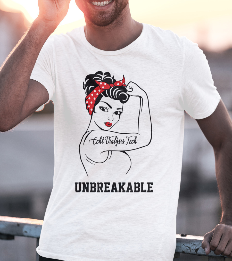 Ccht Dialysis Tech Unbreakable Rosie The Riveter T-Shirt