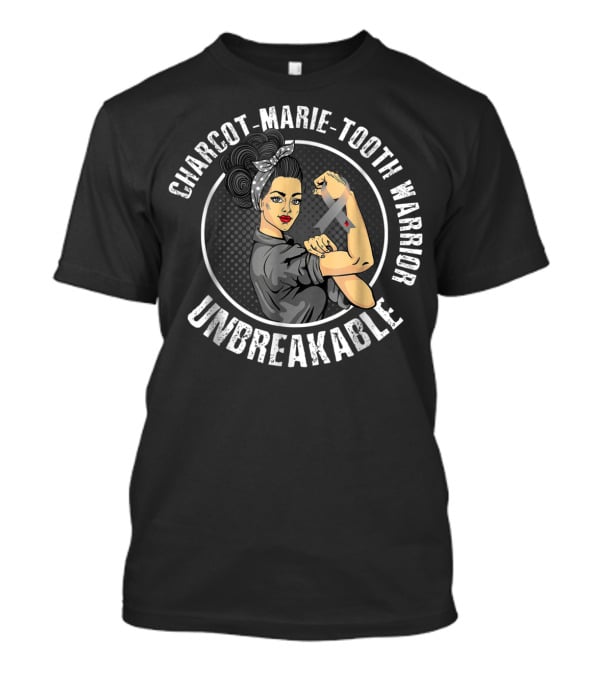 Charcot-Marie-Tooth Warrior Unbreakable Rosie The Riveter T-Shirt