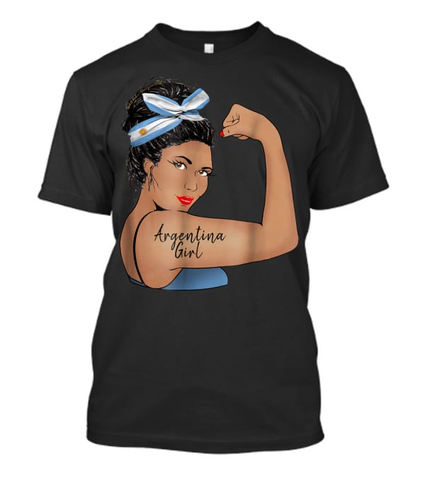 Argentina Girl Unbreakable Rosie The Riveter T-Shirt