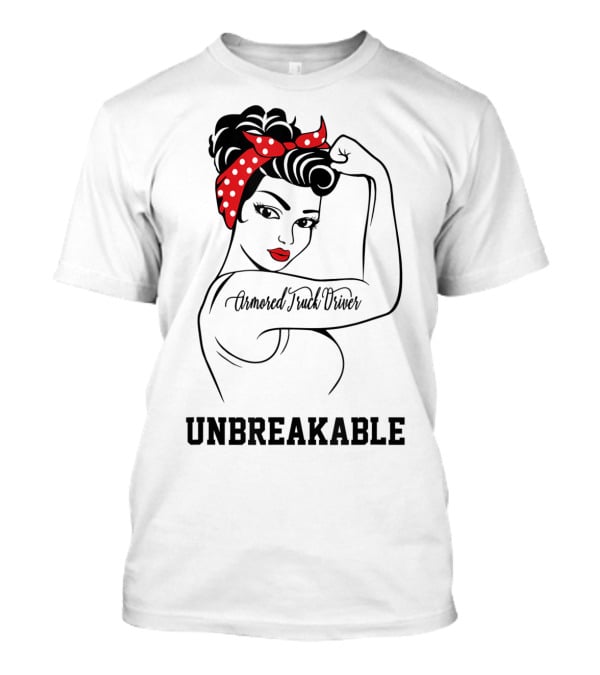 Armored Truck Driver Unbreakable Iconic Strength T-Shirt