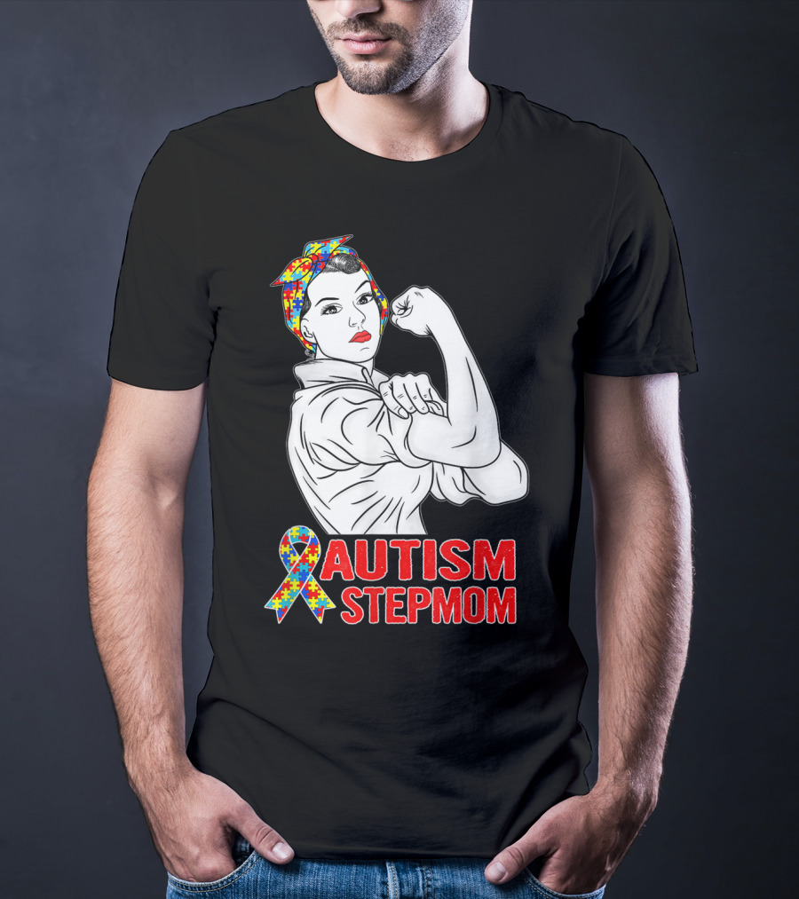 Unbreakable Autism Stepmom Awareness Iconic Rosie The Riveter T-Shirt