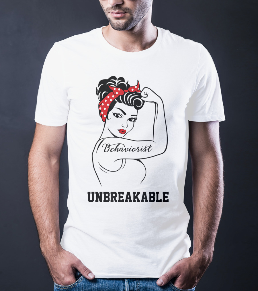 Behaviorist Unbreakable Rosie The Riveter T-Shirt