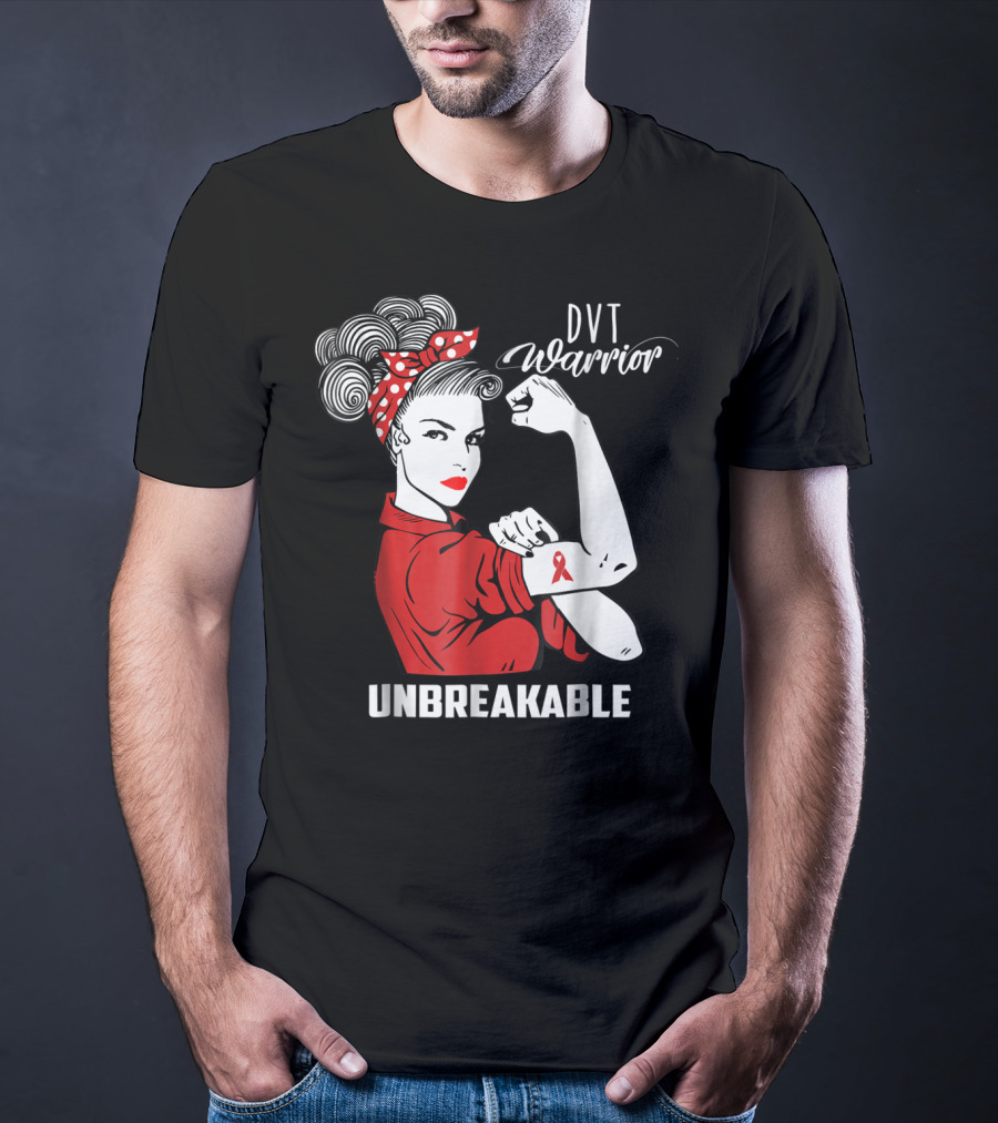 DVT Warrior Unbreakable Deep Vein Thrombosis Advocate T-Shirt