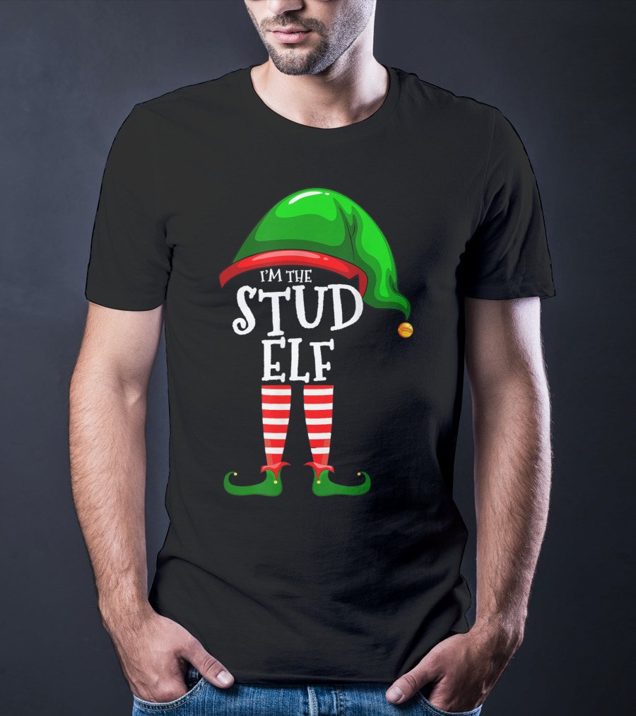 I'm The Stud Elf Matching Family Group Christmas T-Shirt