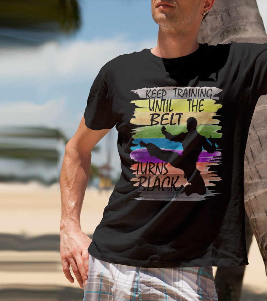 Keep Training Until The Belt Turns Black Silhouette Martial Art Kick Rainbow Stripes T-Shirt