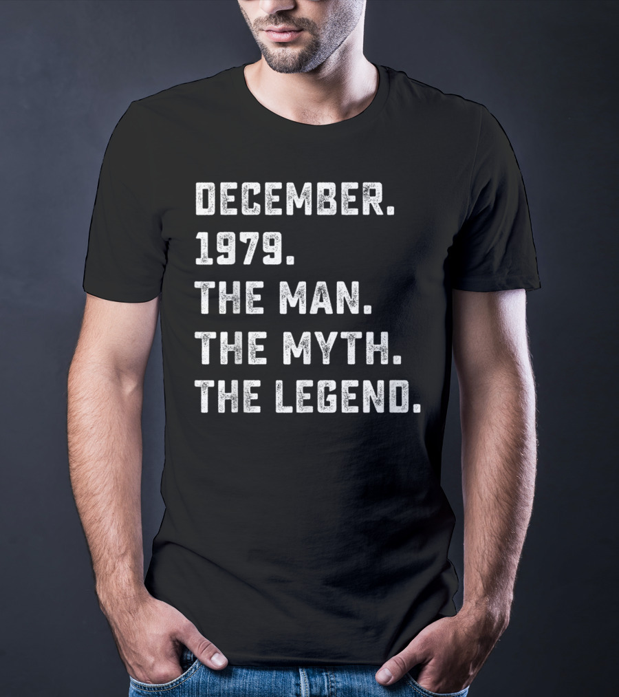 December 1979 The Man The Myth The Legend T-Shirt