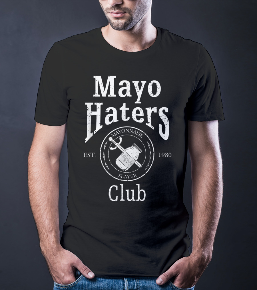 Mayo Haters Club Mayonnaise Slayer Est. 1980 T-Shirt