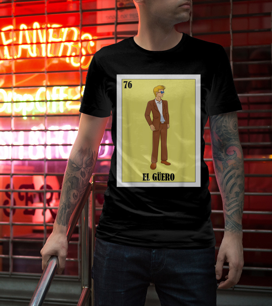 76 El Güero Lotería Card Blonde Guy Spanish T-Shirt