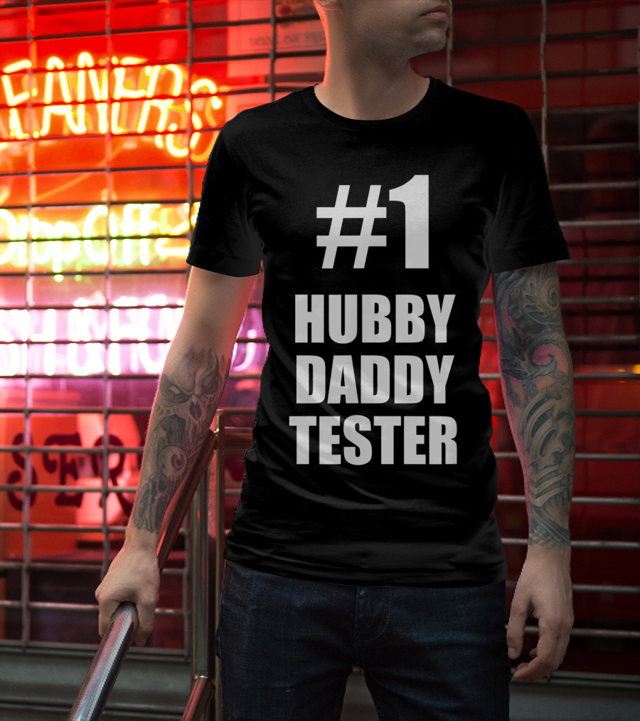 1 Hubby Daddy Tester For Husband And Father T-Shirt