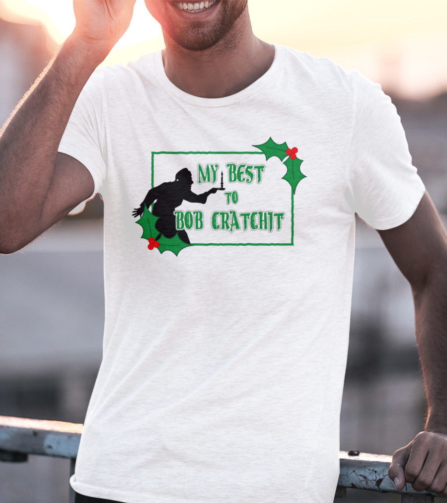 My Best To Bob Cratchit Silhouette With Holly T-Shirt