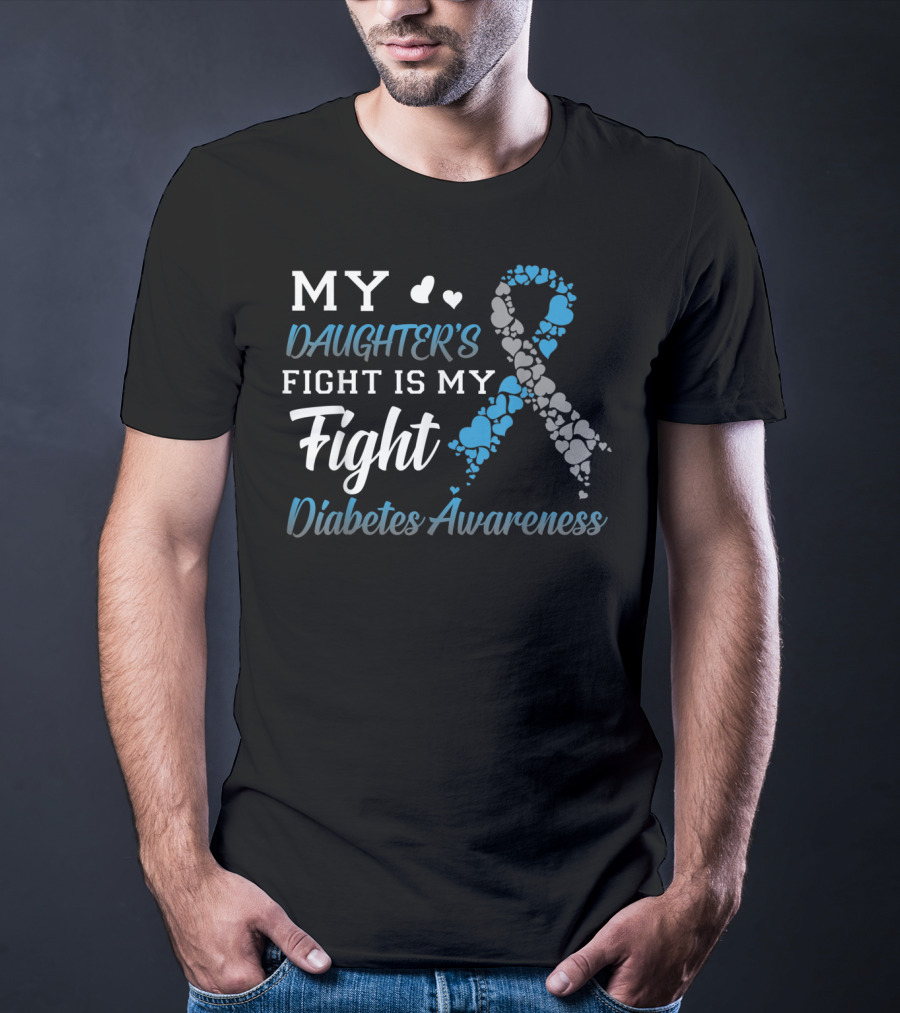 My Daughter's Fight Is My Fight Diabetes Awareness T-Shirt