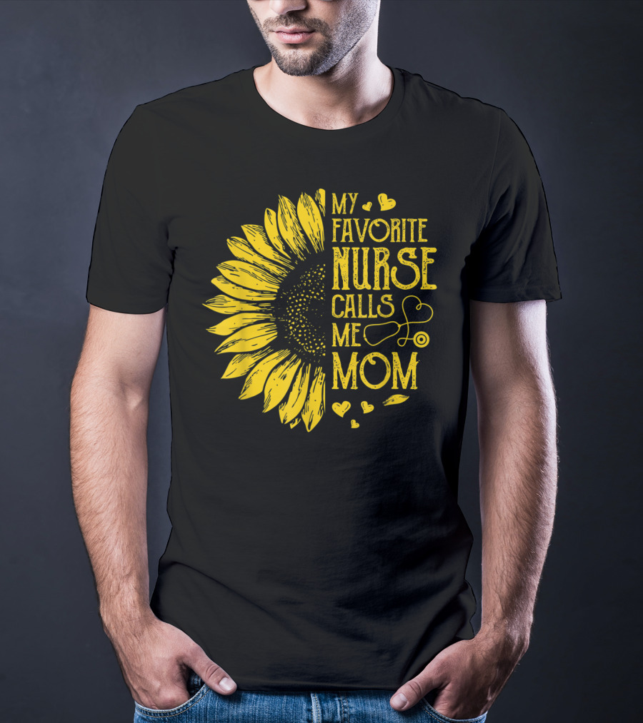 My Favorite Nurse Calls Me Mom Sunflower Heart T-Shirt