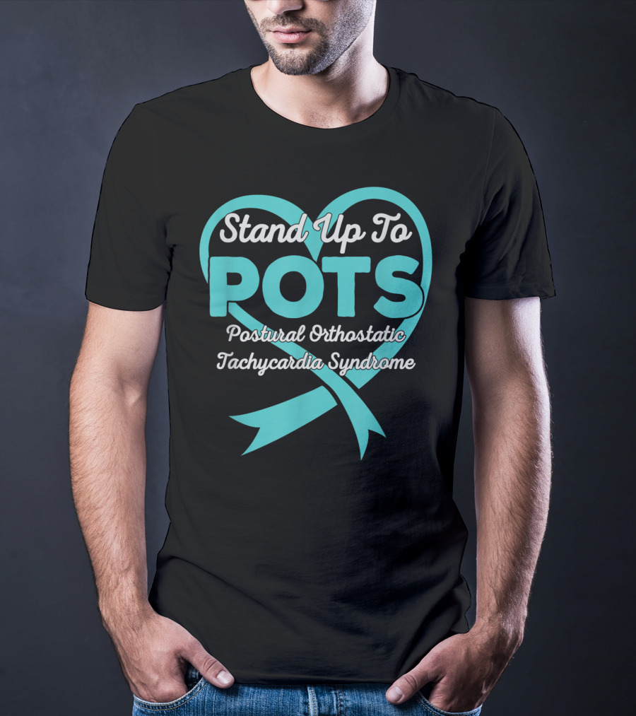 Stand Up To POTS Postural Orthostatic Tachycardia Syndrome T-Shirt