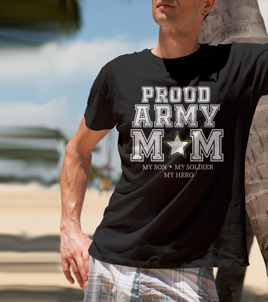 Proud Army Mom My Son My Soldier My Hero Star T-Shirt