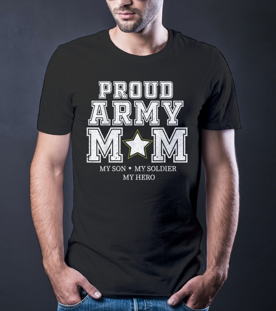Proud Army Mom My Son My Soldier My Hero Star T-Shirt