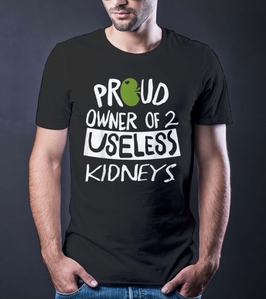 Proud Owner Of Green Heart Useless Kidneys Electric T-Shirt