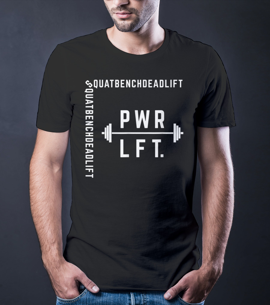 Pwrlft Squatbenchdeadlift Gym Workout Strengthtraining T-Shirt