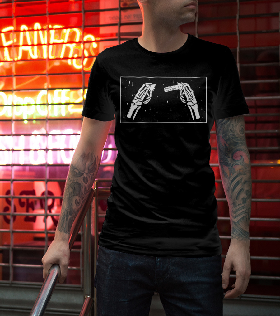 Surprise Skeleton Hands You Are Dead Aesthetic T-Shirt