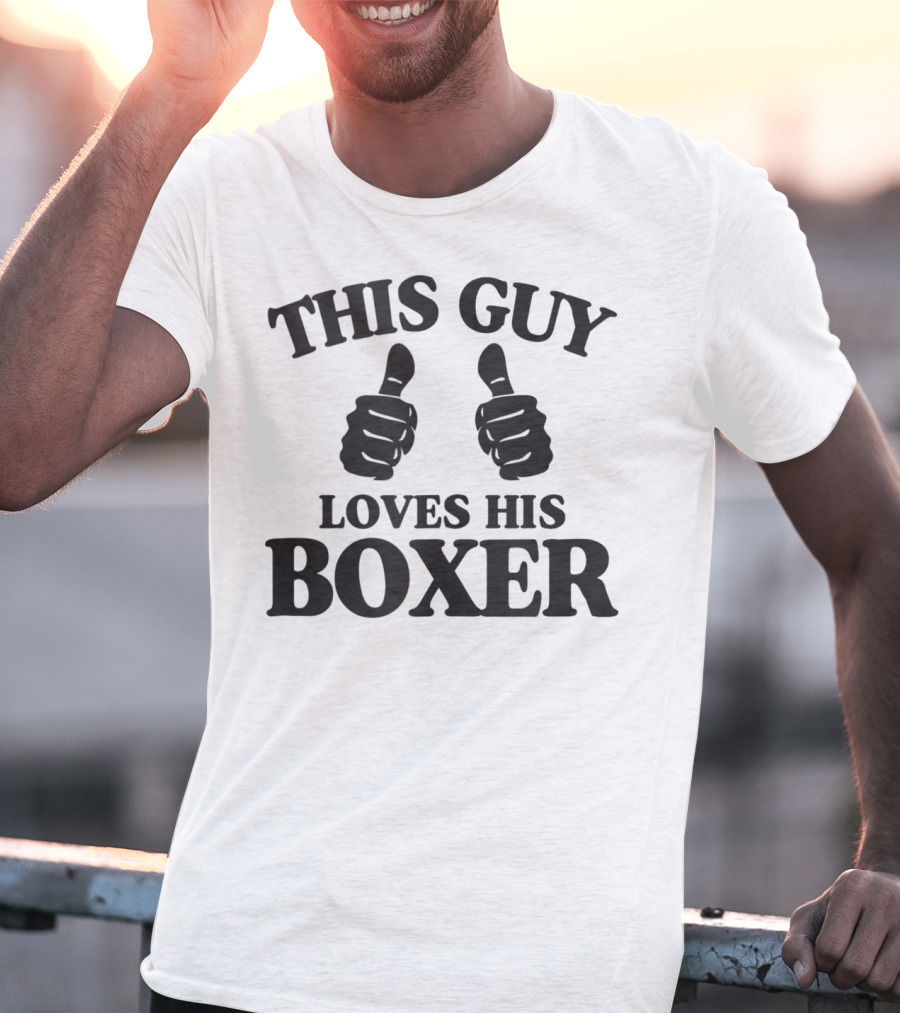 This Guy Loves His Boxer Thumbs Up Funny Best Dog T-Shirt