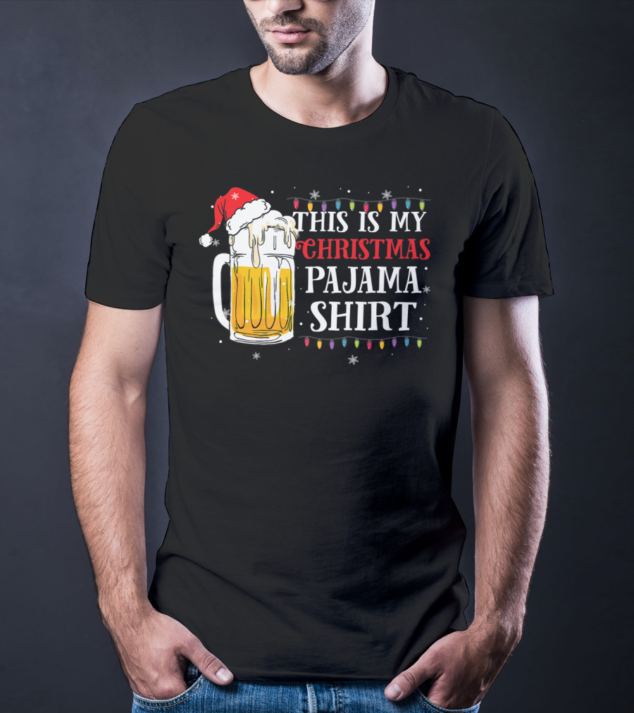 This Is My Christmas Pajama Shirt Beer Santa Hat T-Shirt