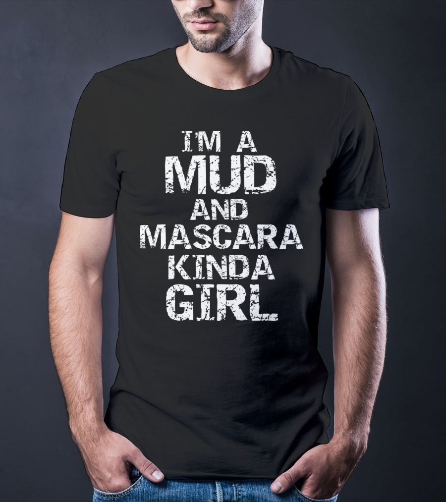 Vintage Country Quote Funny I'm A Mud And Mascara Kinda Girl T-Shirt