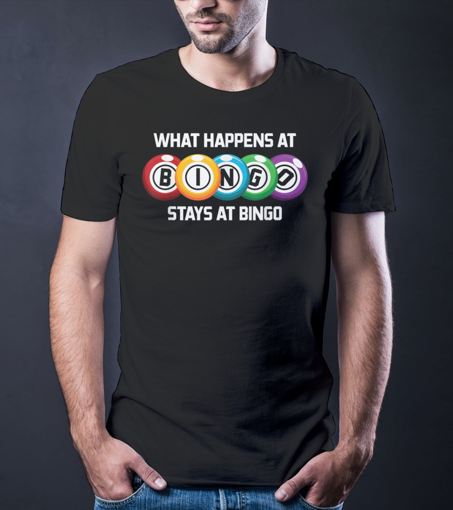 What Happens At Bingo Stays At Bingo Bingo Balls Colorful Display T-Shirt