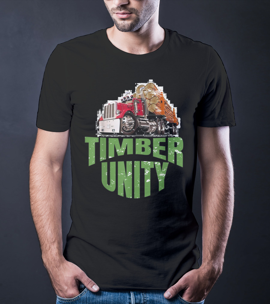 Timber Unity Logging Truck Protest Movement T-Shirt